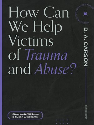 cover image of How Can We Help Victims of Trauma and Abuse?